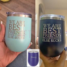 We Are Best Friends Because Everyone ... 12oz Cup
